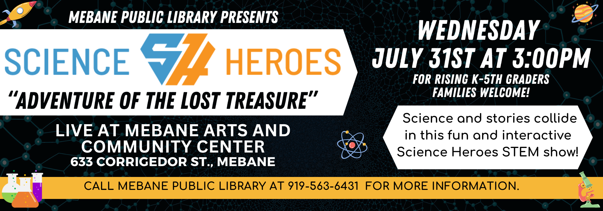 7.31 at 3 pm – Science Heroes at Mebane Arts and Community Center