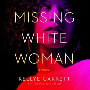 Cover of Missing White Woman. Black woman somewhat facing the reader, looking over her shoulder toward the right side of the book. The photo is overprocessed and in the hues of orange, pink and gray. The title is in thin white letters superimposed on the photo.