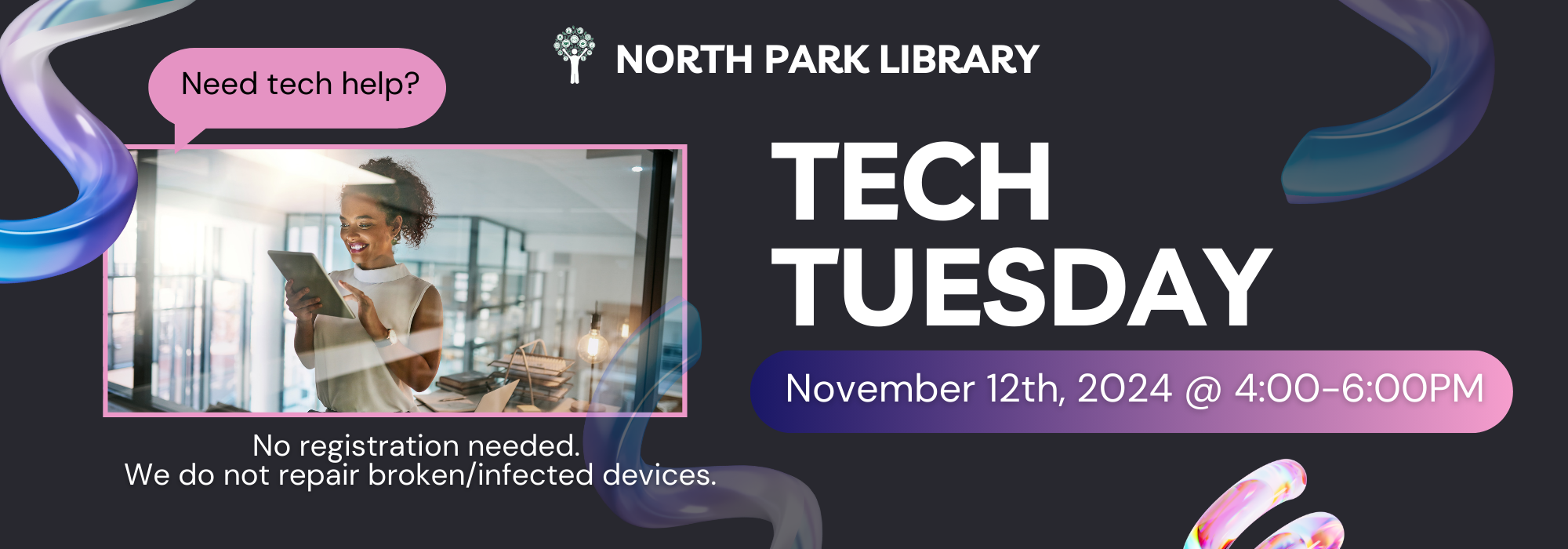 11.12 from 4 - 6 - Tech Tuesday at North Park