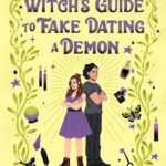 Cover of A Witch's Guide to Fake Dating at Demon. Cover is yellow. Woman and man with arms crossed standing back to back. The cover also has vines, with a snake, potion bottle, tarot cards, butterfly, candle, key, lizard, crystals, crystal ball, stars and a moon going around the border.