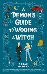 Cover of A Demon's Guide to Wooing a Witch. Cover is blue. Man and woman are glaring at each other in the center bottom of the cover. Around the border of rope is also a pickup truck, a lantern, crystals, a tent, wolf tracks, potions, a dagger, mushrooms, a spellbook and a butterfly.