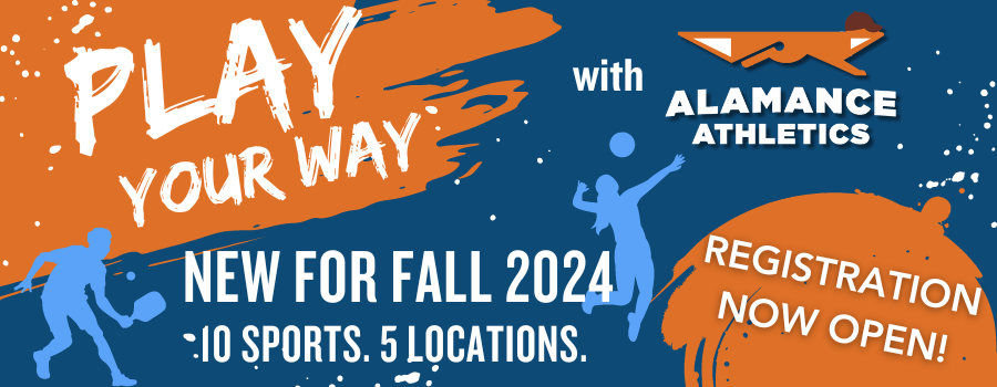 Fall sports program registration announcement. Play Your Way with Alamance Athletics. 10 sports, 5 locations.